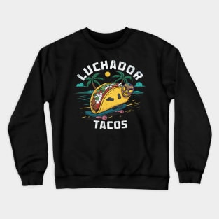 Luchador Tacos Crewneck Sweatshirt